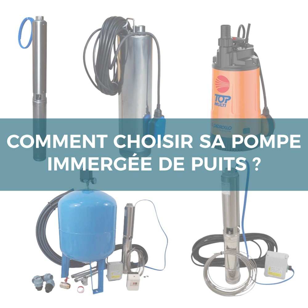 Comment choisir sa pompe immergée ?